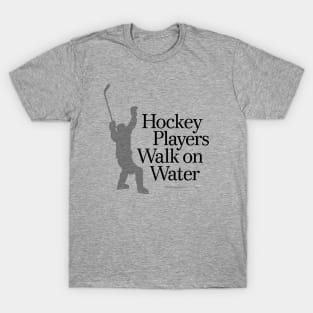 Hockey Players Walk On Water T-Shirt